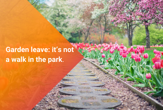 Garden leave: it’s not a walk in the park