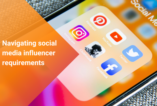 Navigating social media influencer requirements